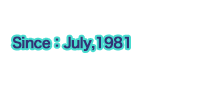 Since：July,1981